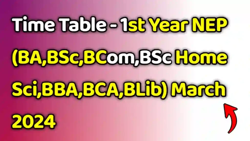 Time Table 1st Year NEP BABScBComBSc Home SciBBABCABLib March 2024